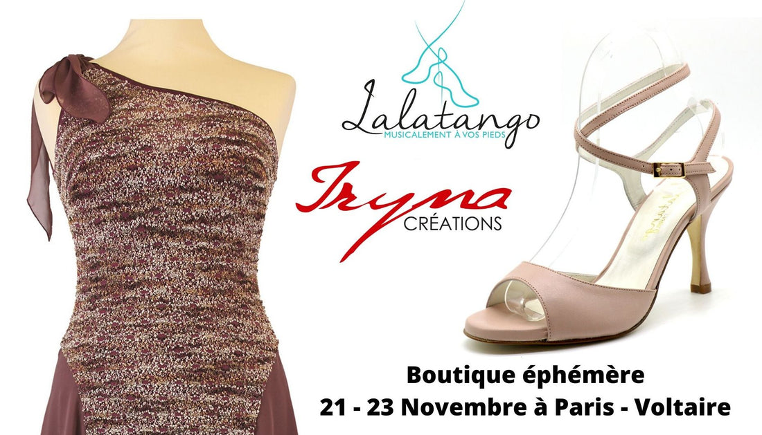 Boutique éphémère : chaussures Lalatango et vêtements Iryna Créations du 21 au 23 Novembre à Paris