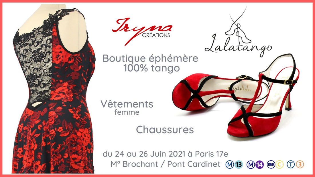 PROCHAINE BOUTIQUE EPHEMERE : chaussures Lalatango et vêtements Iryna Créations du 24 au 26 Juin 2021 à Paris